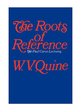 英文原版 The Roots of Reference 指称的根源 哲学 Willard van Orman Quine奎因 英文版 进口英语原版书籍