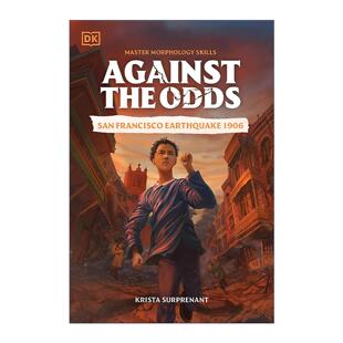 英文原版 Against the Odds San Francisco Earthquake 1906 逆境求生 1906年旧金山大地震 DK历史章节小说 进口英语原版书籍