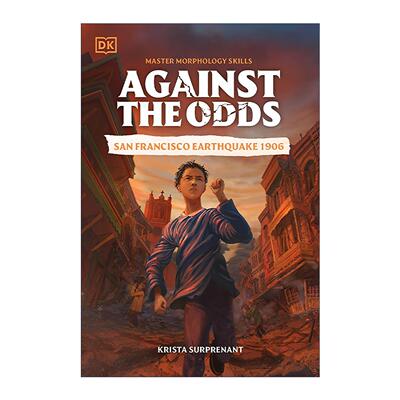 英文原版 Against the Odds San Francisco Earthquake 1906 逆境求生 1906年旧金山大地震 DK历史章节小说 进口英语原版书籍