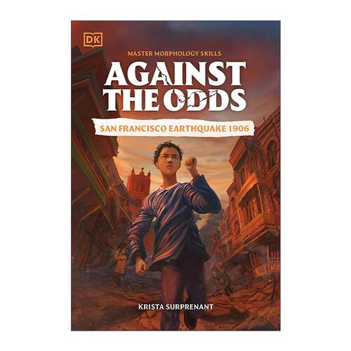 英文原版 Against the Odds San Francisco Earthquake 1906 逆境求生 1906年旧金山大地震 DK历史章节小说 进口英语原版书籍