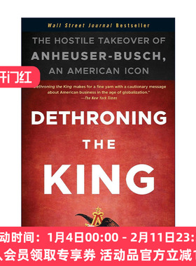 英文原版 Dethroning the King 废黜国王 恶意收购美国啤酒之王安海斯布希公司 英文版 进口英语原版书籍