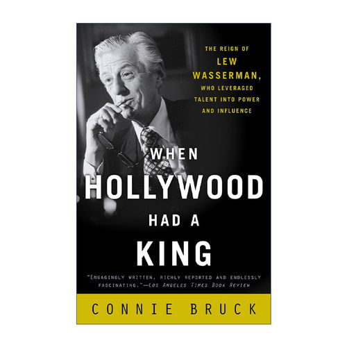 当好莱坞有了国王 英文原版 When Hollywood Had a King Lew Wasserman沃瑟曼传记 Connie Bruck 英文版 进口英语原版书籍