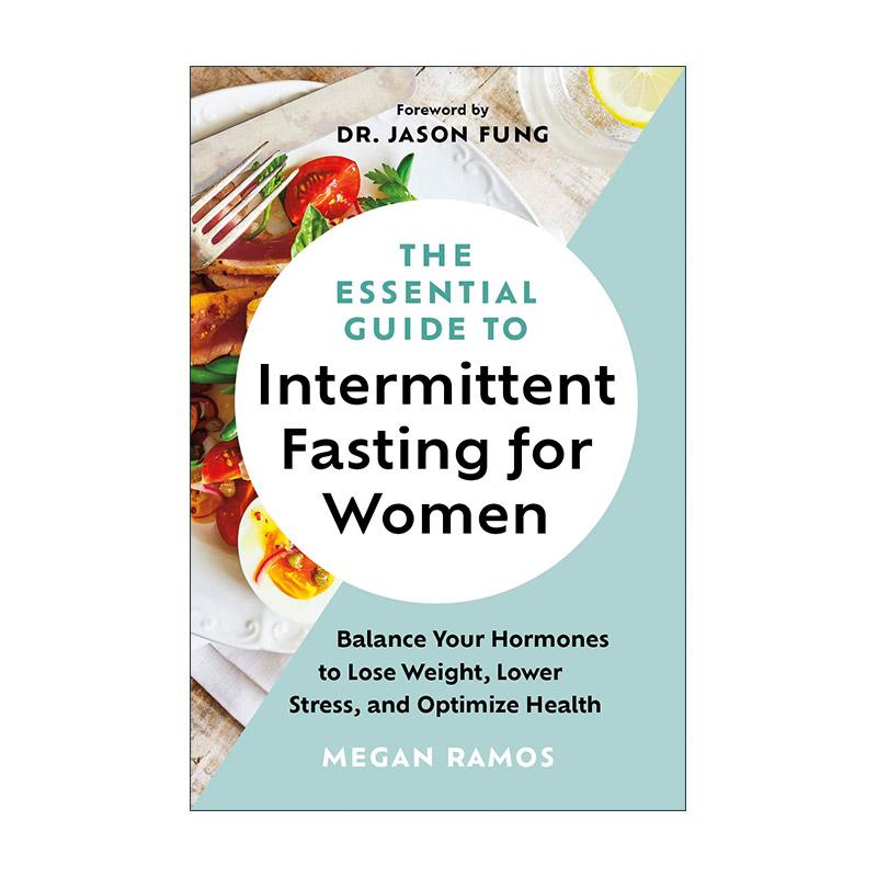 英文原版 The Essential Guide to Intermittent Fasting for Women 女性间歇性禁食基本指南 平衡激素 减肥减重减压 健康