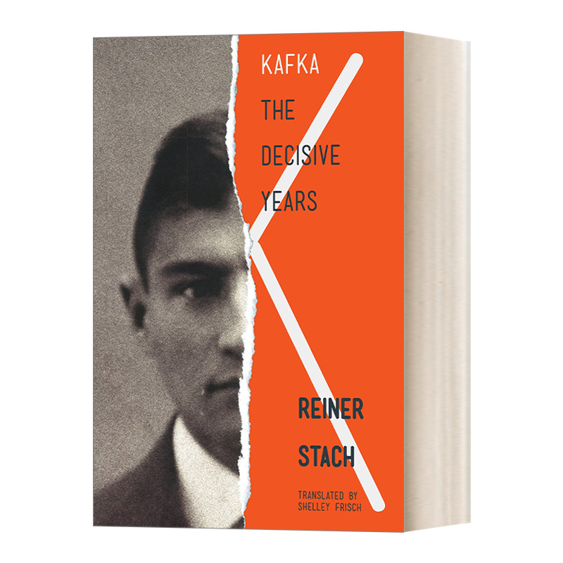 卡夫卡传 英文原版 Kafka: The Decisive Years 第一卷 关键岁月 Reiner Stach莱纳 施塔赫 变形记 英文版 进口英语原版书籍