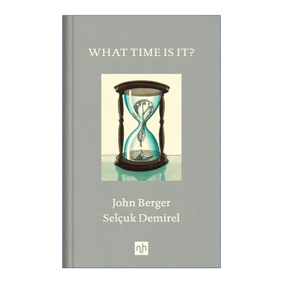 英文原版 What Time Is It 几点了 John Berger约翰伯格 精装 英文版 进口英语原版书籍