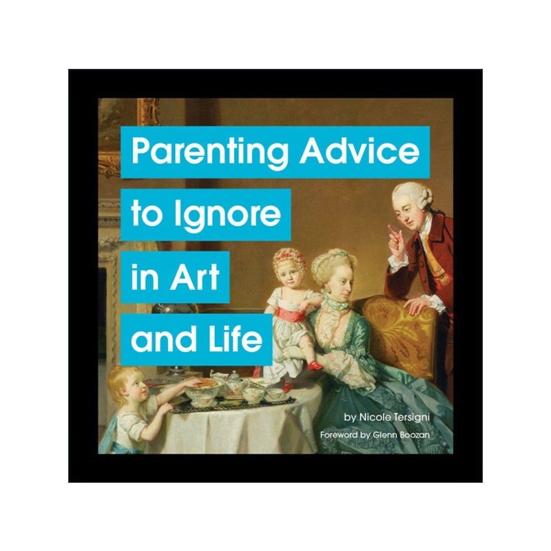 英文原版 Parenting Advice to Ignore in Art and Life 在艺术和生活中被忽视的育儿建议 妮可·特尔西尼 精装 进口英语原版书籍
