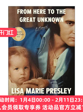 英文原版 From Here to the Great Unknown Oprah's Book Club 从这里到未知之地 猫王女儿回忆录 丽莎·玛丽·普雷斯利 精装