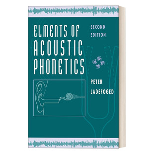 英文原版 Elements of Acoustic Phonetics Second Edition 声学语音学纲要 Peter Ladefoged 英文版 进口英语原版书籍