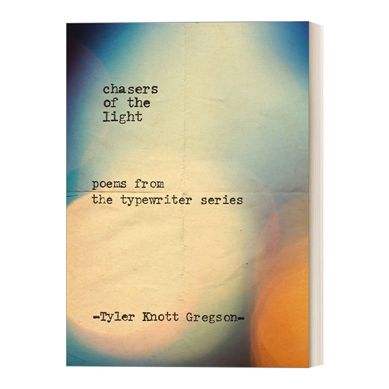 光明追逐者 英文原版 Chasers of the Light 打字机诗歌 精装 Tyler Knott Gregson 英文版 进口英语原版书籍