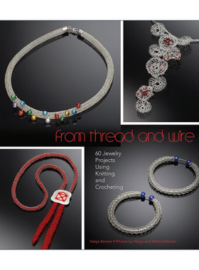 英文原版 From Thread and Wire 从线到金属丝 钩针编织珠宝技巧指南 精装 Helga Becker 英文版 进口英语原版书籍