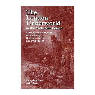 英文原版 The London Underworld in the Victorian Period 维多利亚时期的伦敦黑社会 历史 伦敦劳工与伦敦贫民作者Henry Mayhew