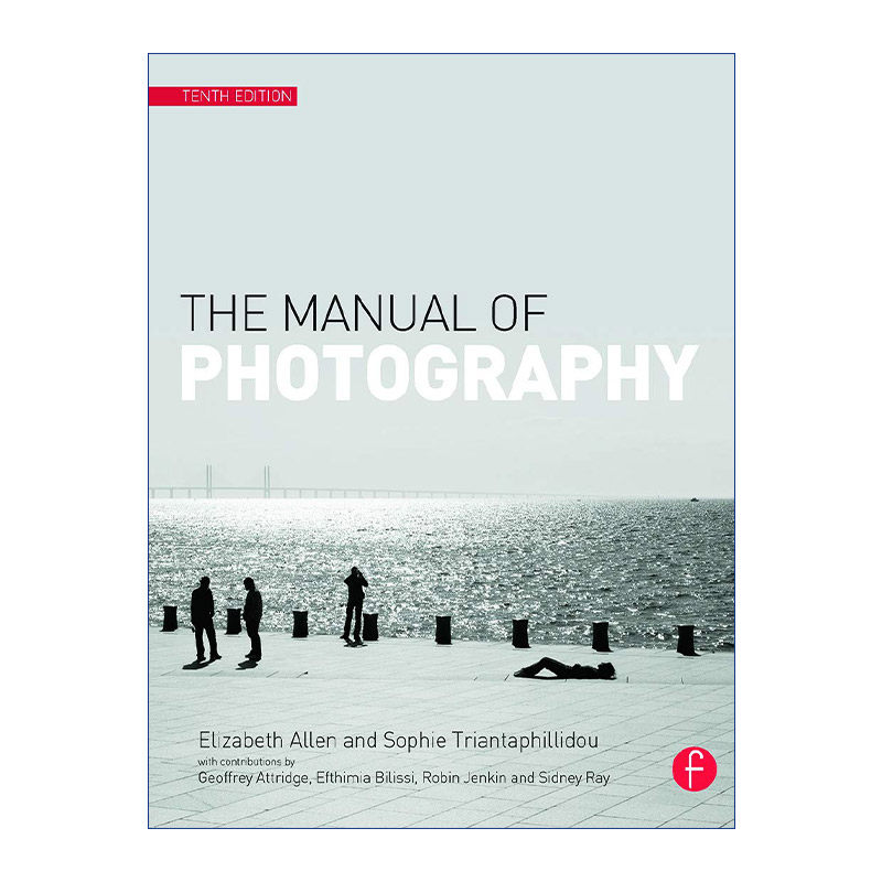 摄影手册  英文原版 The Manual of Photography 第10版 相机百科全书 英文版 进口英语原版书籍