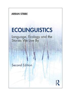 英文原版 Ecolinguistics 生态语言学 语言 生态与我们赖以生存的故事 第2版 英文版 进口英语原版书籍