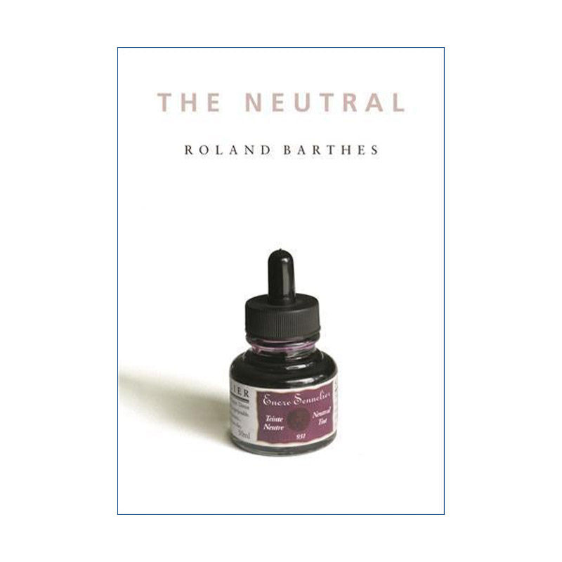 中立者 英文原版 The Neutral 罗兰·巴尔特文集 法兰西学院课程(1977-1978) 哲学 Roland Barthes 英文版 进口英语原版书籍