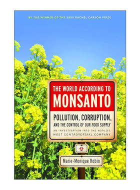 英文原版 The World According to Monsanto 孟山都眼中的世界 转基因神话及其破产 Marie-Monique Robin 英文版 进口英语原版书籍