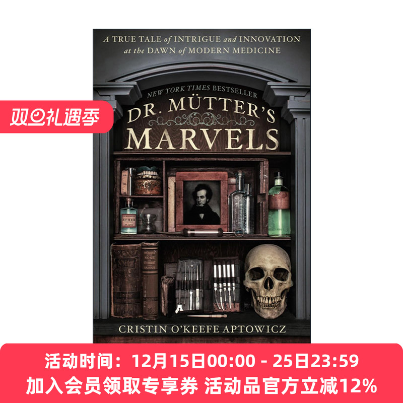英文原版 Dr. Mutter's Marvels 穆特医生的奇迹 现代医学之初的阴谋和创新的真实故事 传记 Cristin O'Keefe Aptowicz 英文版