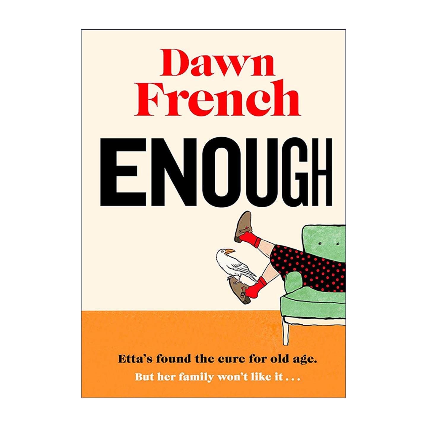 英文原版 Enough 活够了 当代小说 家庭伦理 黑色幽默 Dawn French 大开本 英文版 进口英语原版书籍