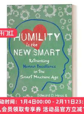 谦逊是新智慧 英文原版 Humility Is the New Smart 在智能机器时代反思人类的卓越 Edward D. Hess 英文版 进口英语原版书籍