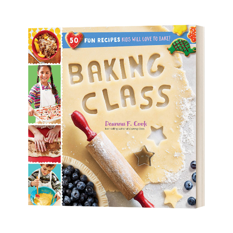 英文原版 Baking Class Cooking Class 烘焙课 孩子们会喜欢烘焙的50种有趣食谱 Deanna F. Cook 英文版 进口英语原版书籍