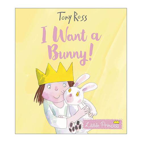 英文原版 Little Princess I Want a Bunny 我想要只小兔子 小公主系列 儿童成长主题绘本 Tony Ross 英文版 进口英语原版书籍