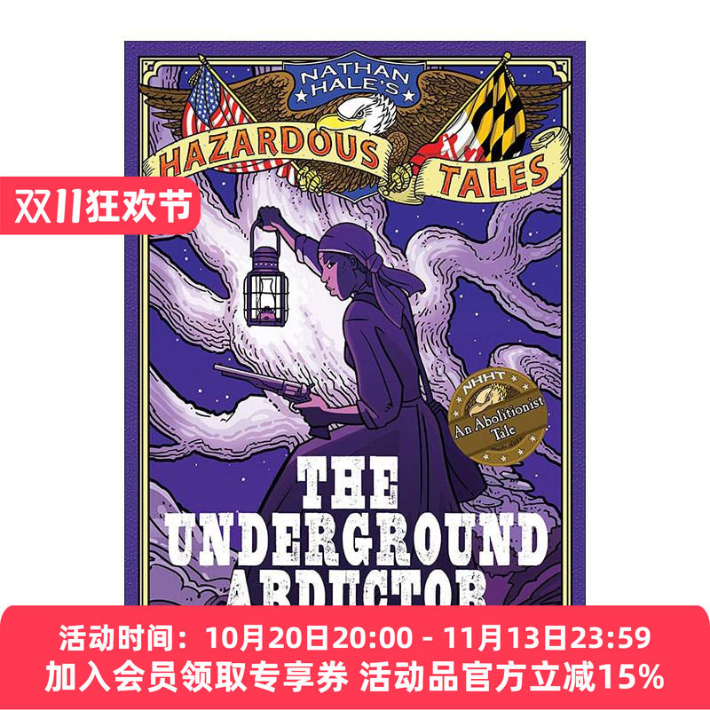 英文原版 The Underground Abductor Nathan Hale's Hazardous Tales 05 内森·黑尔危险故事集5 地下绑架者 美国废奴主义者