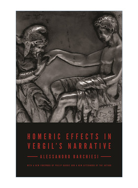 维吉尔叙事诗中的荷马史诗效果 英文原版 Homeric Effects in Vergil's Narrative 埃涅阿斯纪 更新版 Alessandro Barchiesi英文版