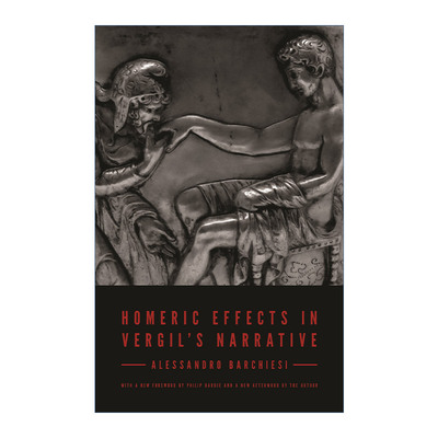 维吉尔叙事诗中的荷马史诗效果 英文原版 Homeric Effects in Vergil's Narrative 埃涅阿斯纪 更新版 Alessandro Barchiesi英文版