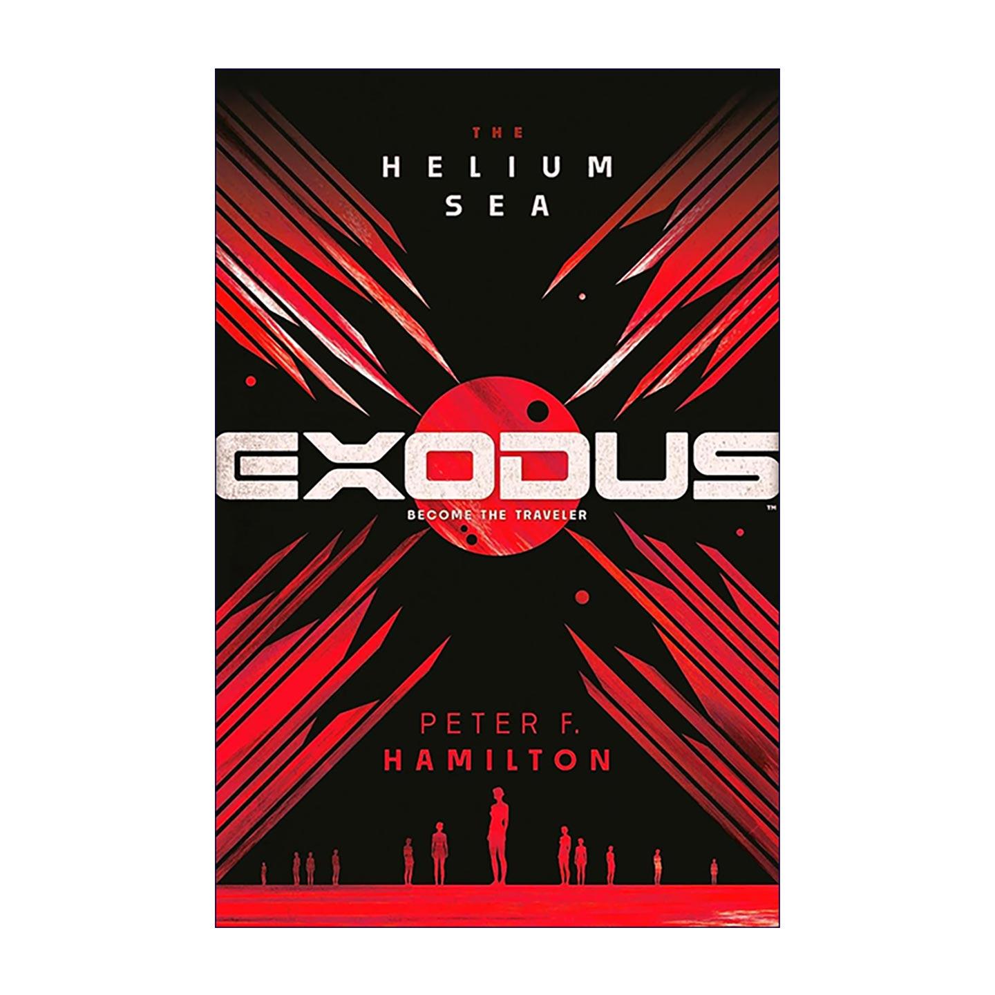 英文原版 EXODUS: The Helium Sea 氦海之战 阿基米德发动机 太空歌剧科幻小说 彼得·汉密尔顿 英文版 进口英语原版书籍