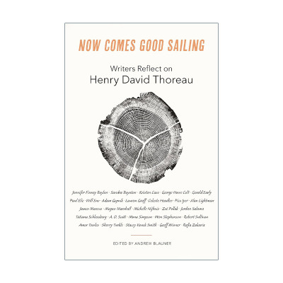 英文原版 Now Comes Good Sailing 随风而行 作家们对梭罗的思考 瓦尔登湖 文学批评 Andrew Blauner 英文版 进口英语原版书籍