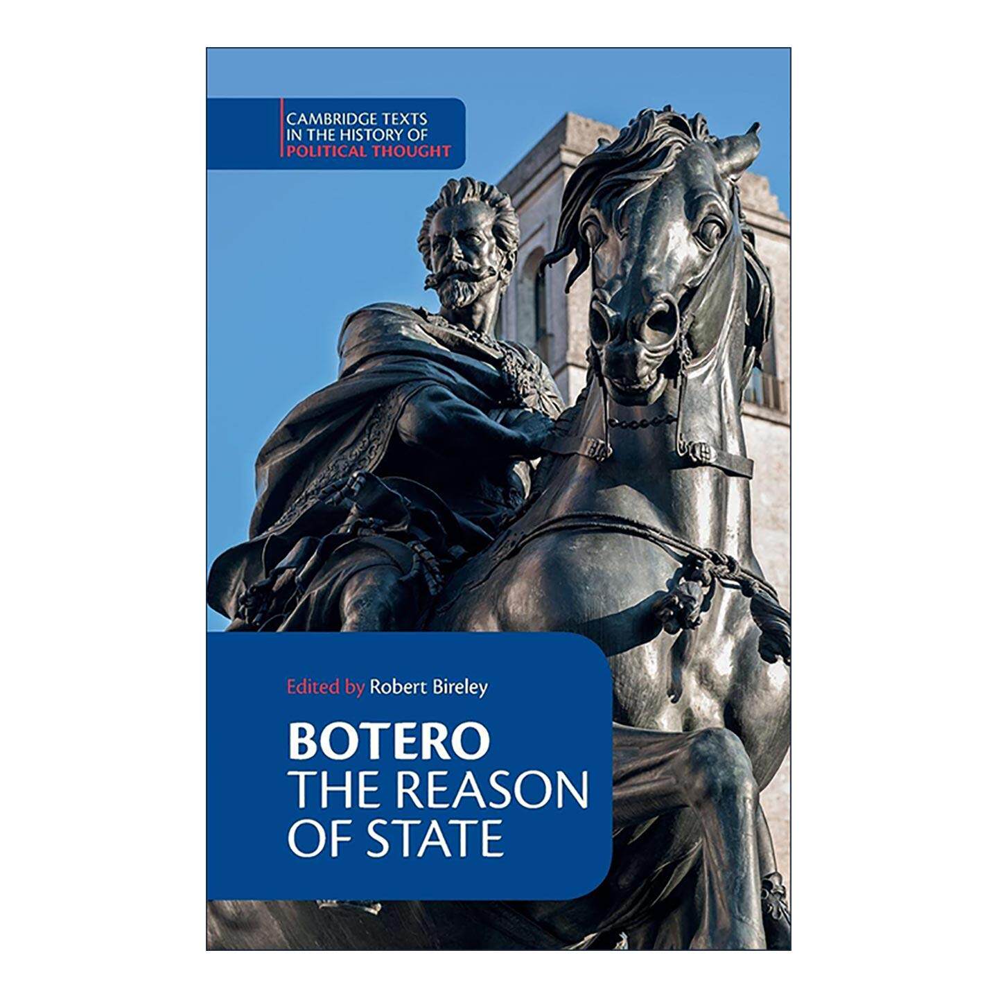 英文原版 Botero The Reason of State 乔万尼?博泰罗 国家理由 剑桥政治思想史文本系列 英文版 进口英语原版书籍
