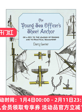 英文原版 The Young Sea Officer's Sheet Anchor 年轻水手的副锚 操纵索具和实用航海术的关键 船舶指南 历史 Darcy Lever 英文版