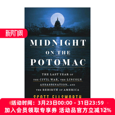 英文原版 Midnight on the Potomac 波托马克河的午夜 内战末年 林肯遇刺和美国的重生 Scott Ellsworth 精装 进口英语原版书籍