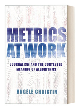 英文原版 Metrics at Work 工作中的度量 新闻学与算法的争议意义 Angèle Christin 英文版 进口英语原版书籍