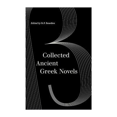 英文原版 Collected Ancient Greek Novels 古希腊小说集 第二版新版 B. P. Reardon 加州大学 英文版 进口英语原版书籍
