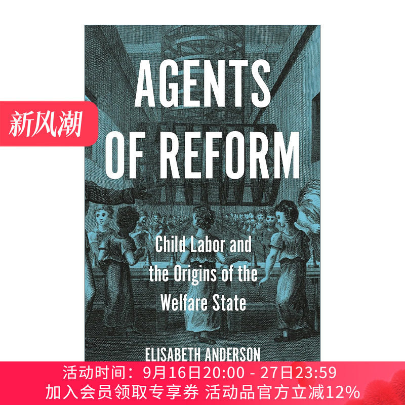 英文原版 Agents of Reform 改革推动者 童工和福利国家的起源 纽约大学社会学助理教授Elisabeth Anderson 英文版 进口英语书籍