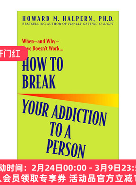 怎样离开他  英文原版 How to Break Your Addiction a Person 让你就此走出阴霾 迈向属于你的快乐生活 情感 Howard M. Halpern