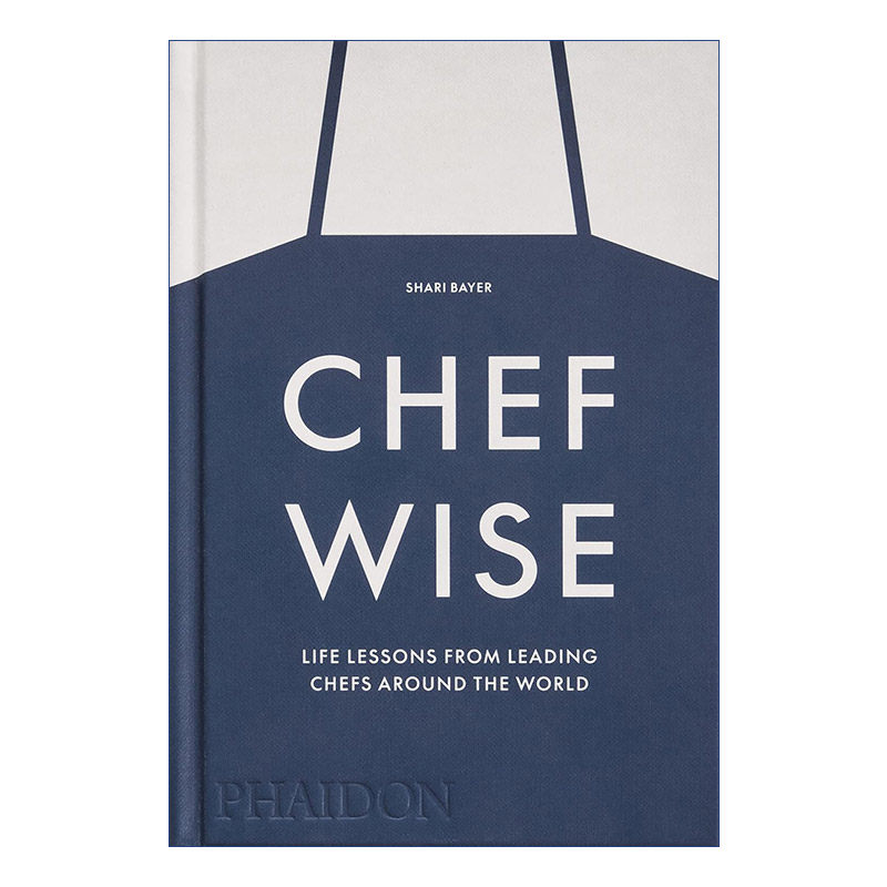 大厨智慧 英文原版 Chefwise Life Lessons from the World's Leading Chefs 来自世界各地顶尖厨师的生活经验 精装 英文版 进口