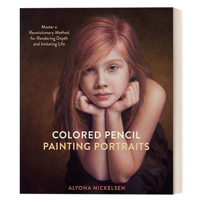 彩铅人像写实技法 英文原版 Colored Pencil Painting Portraits 绘画技巧指南 Alyona Nickelsen 英文版 进口英语原版书籍