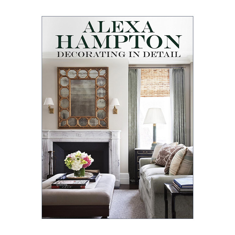 细节装饰 英文原版 Decorating in Detail 建筑室内设计指南 精装艺术图册 Alexa Hampton 英文版 进口英语原版书籍
