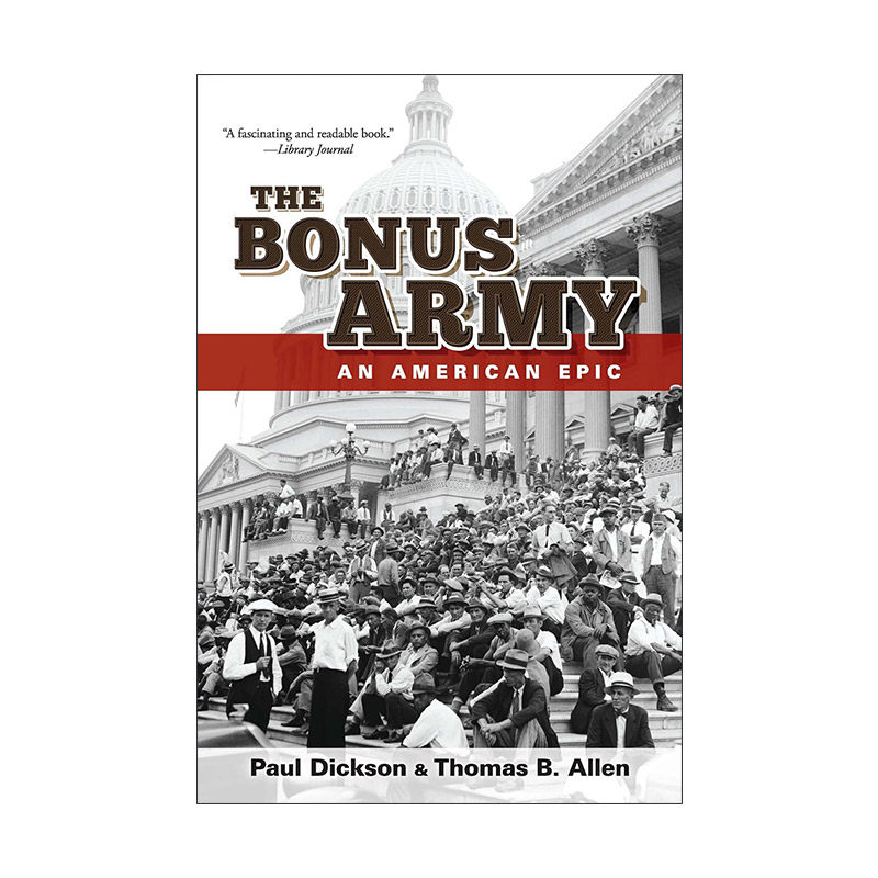 英文原版 The Bonus Army 补偿金事件 美国史诗 退伍军人历史 Paul Dickson 英文版 进口英语原版书籍