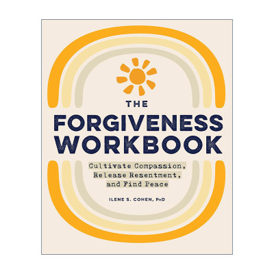 英文原版 The Forgiveness Workbook 宽恕手册 培养同情心 释放怨恨 找到平静 情绪管理指南 Ilene S. Cohen 进口英语原版书籍