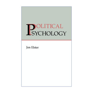 政治心理学 英文原版 Political Psychology 乔恩·埃尔斯特 英文版 进口英语原版书籍