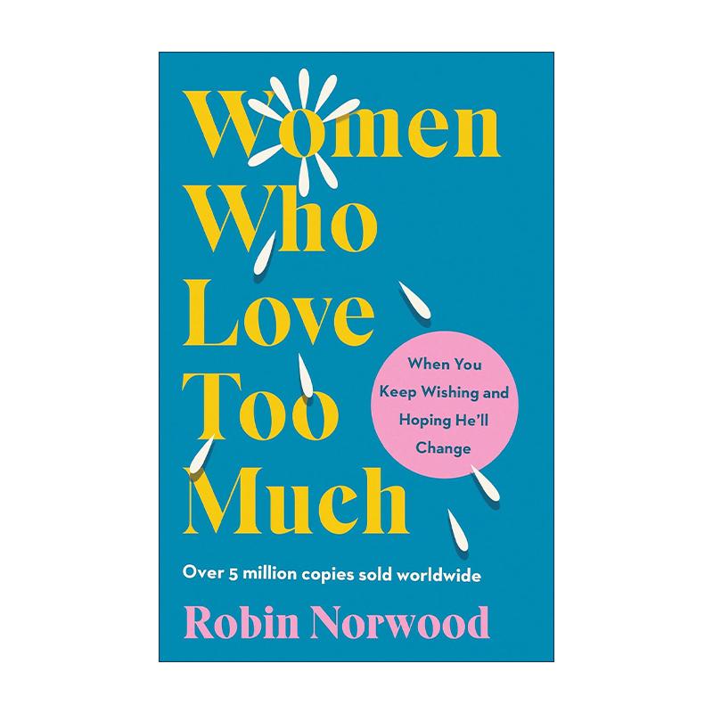 英文原版 Women Who Love Too Much 爱得太多的女人 给所有为爱迷茫的女人 罗宾·诺伍德 英文版 进口英语原版书籍