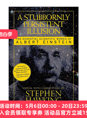 英文原版 A Stubbornly Persistent Illusion 不断持续的幻觉 爱因斯坦科学与哲学精华 史蒂芬·霍金 英文版 进口英语原版书籍