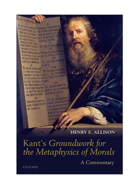 英文原版 Kant's Groundwork for the Metaphysics of Morals 康德 道德形而上学奠基 综合评述 亨利·E.阿利森 进口英语原版书籍