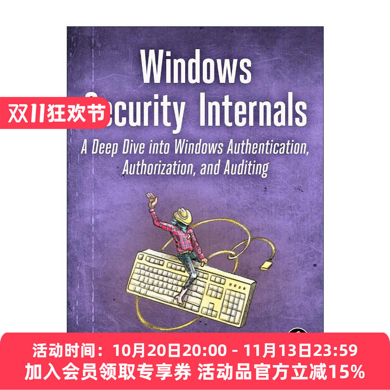 英文原版 Windows Security Internals 安全内部 深入了解Windows身份验证 授权和审计 英文版 进口英语原版书籍