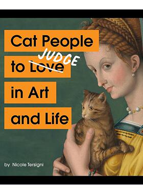 英文原版 Cat People to Judge in Art and Life 艺术与生活中的猫奴 妮可·特尔西尼 精装 英文版 进口英语原版书籍
