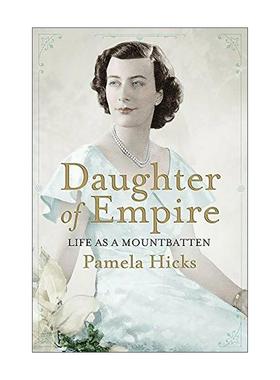 英文原版 Daughter of Empire Life as a Mountbatten 帝国的女儿 蒙巴顿的生活 英文版 进口英语原版书籍