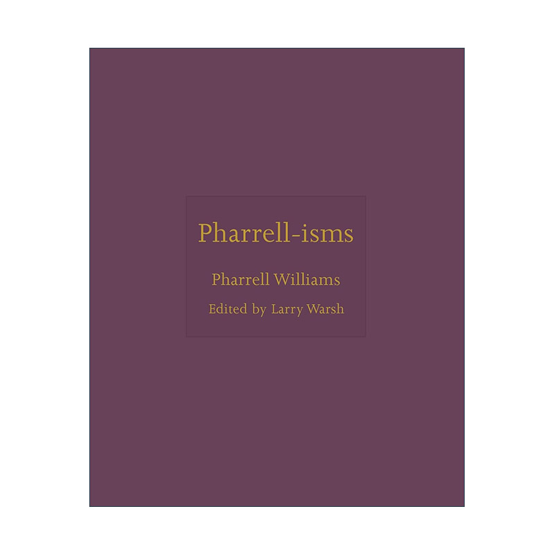 英文原版 Pharrell-isms法瑞尔语录集 13次格莱美奖得主神偷奶爸配乐者Pharrell Williams精装英文版进口英语原版书籍-封面