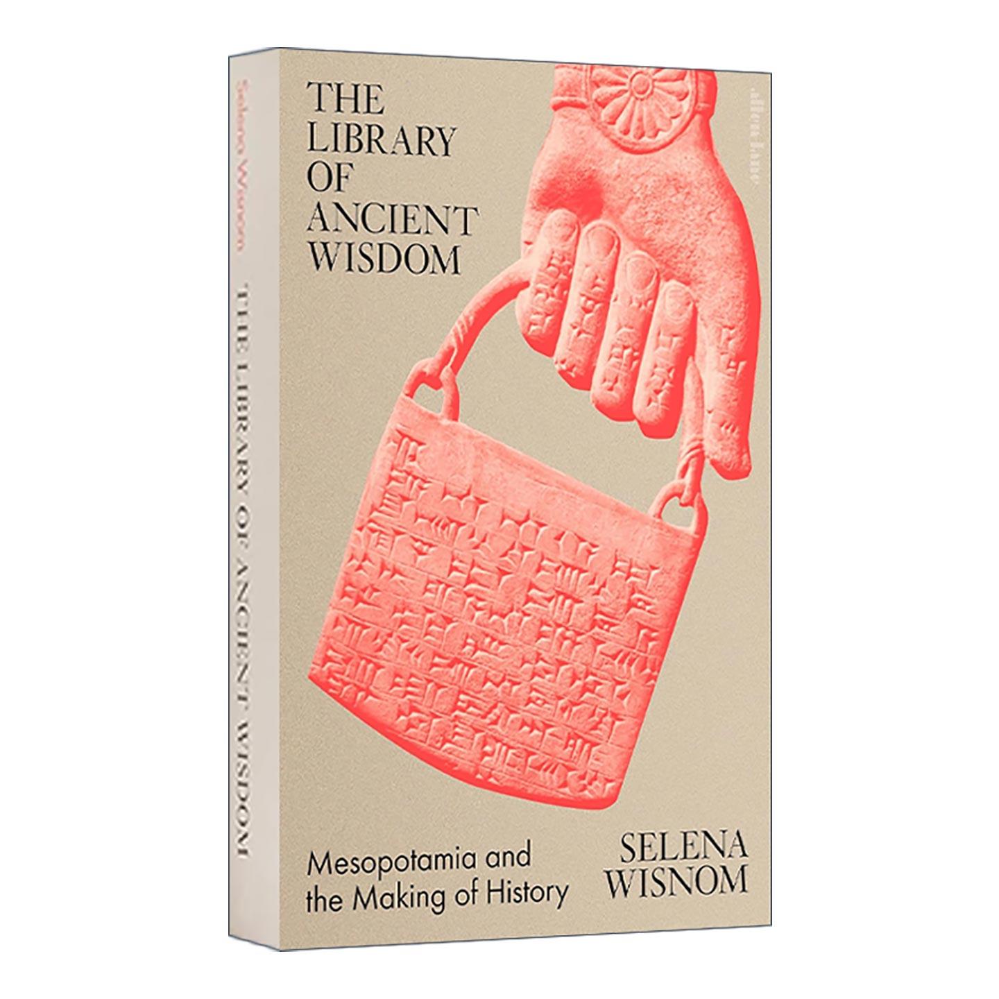 英文原版 The Library of Ancient Wisdom 古代智慧宝库 美索不达米亚与历史的塑造 精装 英文版 进口英语原版书籍